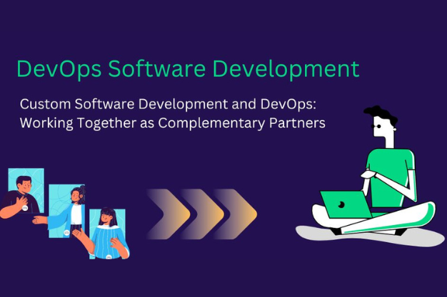 custom software development and devops: working together as complementary partners