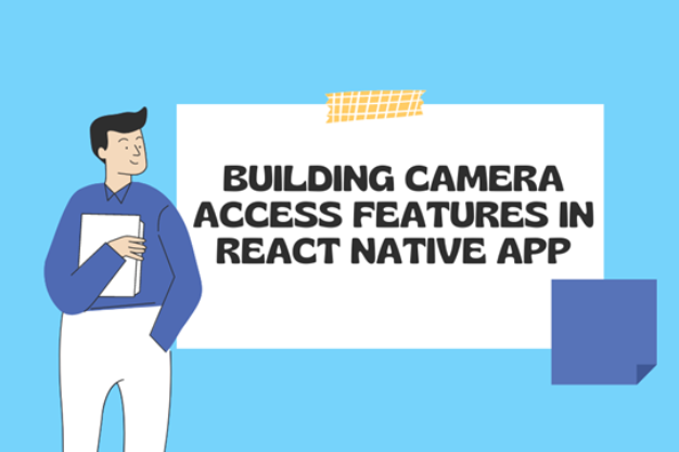 building camera access features in react native app